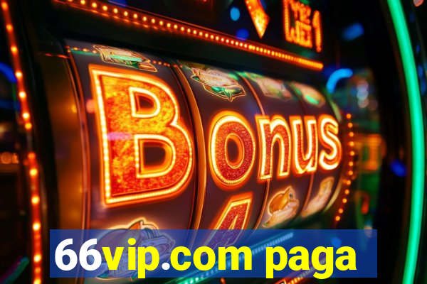 66vip.com paga